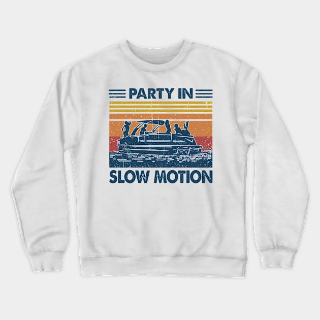 Party in Slow Motion Pontoon Gift Idea Crewneck Sweatshirt by Salt88